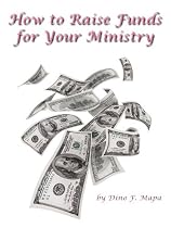 Click to Download Free Kindle Book -> How to Raise Funds for Your Ministry