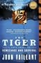 The Tiger: A True Story of Vengeance and Survival