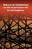 Spirals of contention : why India was partitioned in 1947
