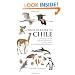 A Wildlife Guide to Chile: Continental Chile, Chilean Antarctica, Easter Island, Juan Fern�ndez Archipelago
