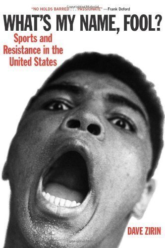 What's My Name, Fool? Sports and Resistance in the United States by Zirin, Dave (2005) Paperback
