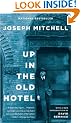 Up in the Old Hotel: Reportage from "the New Yorker" (Vintage)