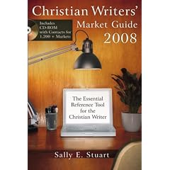 Christian Writers' Market Guide 2008: The Essential Reference Tool for the Christian Writer