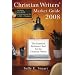 Christian Writers' Market Guide 2008: The Essential Reference Tool for the Christian Writer