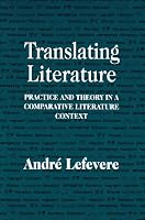Translating Literature: Practice and Theory in a Comparative Literature Context