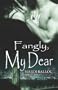 Fangly, My Dear