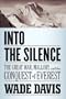 Into the Silence: The Great War, Mallory, and the Conquest of Everest