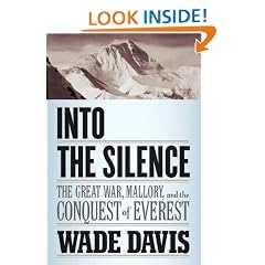 Into the Silence: The Great War, Mallory, and the Conquest of Everest
