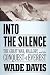 Into the Silence: The Great War, Mallory, and the Conquest of Everest