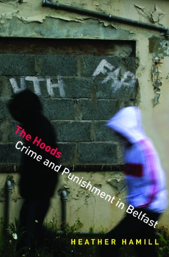 The Hoods: Crime and Punishment in Belfast