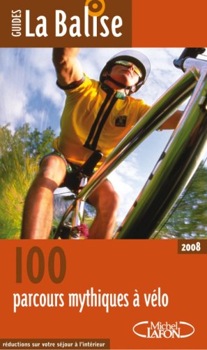 City Travel Guides Discounted  Livres : 100 parcours mythiques à vélo