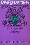 Decadence: The Strange Life of an Epithet