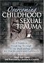 Overcoming Childhood Sexual Trauma: A Guide to Breaking Through the Wall of Fear for Practitioners and Survivors