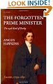 The Forgotten Prime Minister: The 14th Earl of Derby: Volume I: Ascent, 1799-1851: Ascent, 1799-1851 v. 1