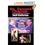 No Second Chance: A Reality-Based Guide to Self-Defense