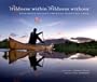 Wildness Within Wildness Without; Exploring Maine's Thoreau-Wabanaki Trail