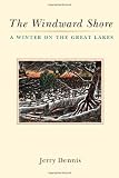 Garden Water Features & Outdoor Fountains item: The Windward Shore: A Winter on the Great Lakes