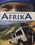 Traumrouten durch Afrika. Sonderausgabe
