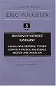 Modernity Without Restraint: The Political Religions, the New Science of Politics, and Science, Politics, and Gnosticism (Collected Works of Eric Voegelin)volume 5 (Collected Works of Eric Voegelin)