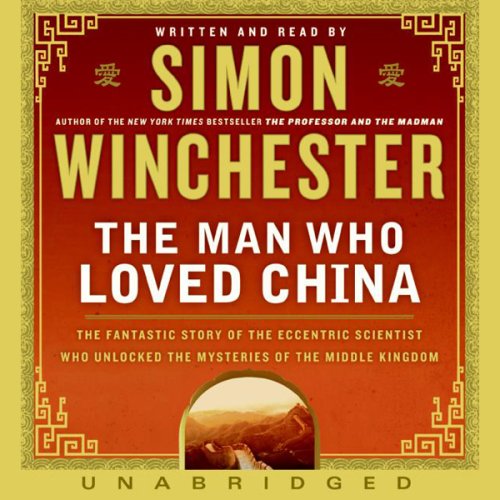 The Man Who Loved China (Unabridged)
