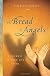 The Bread of Angels: A Memoir of Love and Faith in Damascus