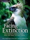 Facing extinction : the world's rarest birds and the race to save them