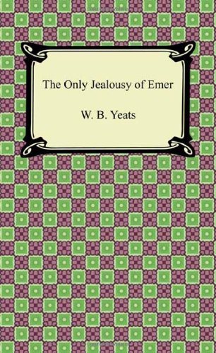 The Only Jealousy of Emer by Yeats, William Butler, Yeats, W. B. (January 1, 2011) Paperback