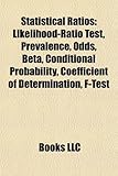 Statistical Ratios: Likelihood-Ratio Test, Prevalence, Odds, Beta, Conditional Probability, Coefficient of Determination, F-Test-