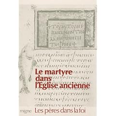 Le martyre dans l'Eglise ancienne