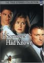 If Someone Had Known (True Stories Collection TV Movie)
