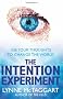 The Intention Experiment: Use Your Thoughts to Change the World