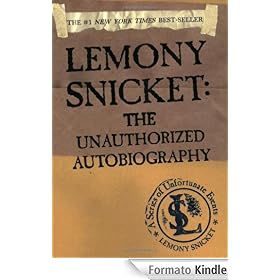 A Series of Unfortunate Events: Lemony Snicket: The Unauthorized Autobiography