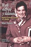 Hyd eithaf y ddaear : atgofion cenhades Gymraeg yn y Wladfa