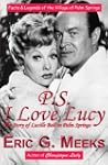 PS I Love Lucy: The Story of Lucille...
