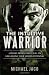 The Intuitive Warrior: Lessons from a Navy SEAL on Unleashing Your Hidden Potential