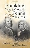 Franklin's Way to Wealth and Penn's Maxims