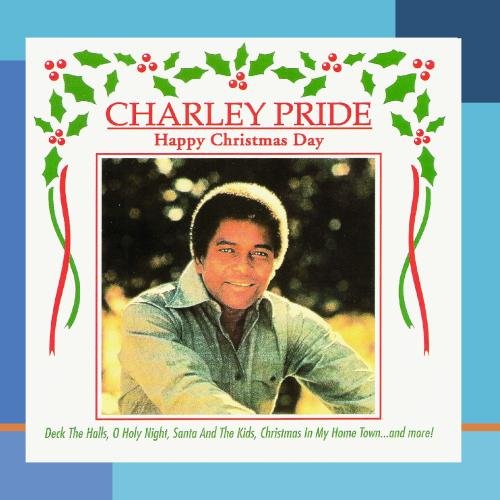 Charley Pride - Happy Christmas Day Lyrics - Zortam Music