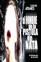 El Hombre de la Pistola de Nata (Spanish Edition)