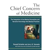 the chief concern of medicine the integration of the medical humanities and narrative knowledge into medical