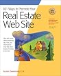 101 Ways to Promote Your Real Estate Web Site: Filled with Proven Internet Marketing Tips, Tools, and Techniques to Draw Real Estate Buyers and Sellers to Your Site (101 Ways series) 101 Ways to Promote Your Real Estate Web Site: Filled with Proven Internet Marketing Tips, Tools, and Techniques to Draw Real Estate Buyers and Sellers to Your Site (101 Ways series)