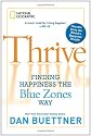 Thrive: Finding Happiness the Blue Zones Way: Seven Secrets from the World's Happiest People
