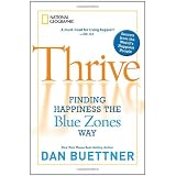 Thrive: Finding Happiness the Blue Zones Way