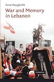 War and Memory in Lebanon (Cambridge Middle East Studies)