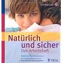 Nat�rlich und Sicher. Das Arbeitsheft: Nat�rliche &hellip von Malteser Arbeitsgruppe NFP