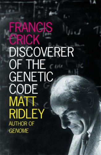 Francis Crick: Discoverer of the Genetic Code (Eminent Lives)