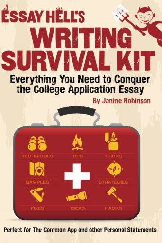 Writing Survival Kit: Everything You Need to Conquer the College Application Essay