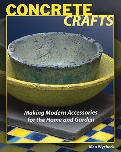 Concrete Crafts: Making Modern Accessories for the Home and Garden by Alan Wycheck (2010-01-18)