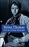 Selected Poems of Dylan Thomas