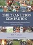 The Transition Companion: Making Your Community More Resilient in Uncertain Times (Transition Guides)