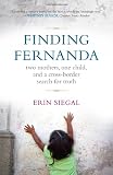 Finding Fernanda: Two Mothers, One Child, and a Cross-Border Search for Truth